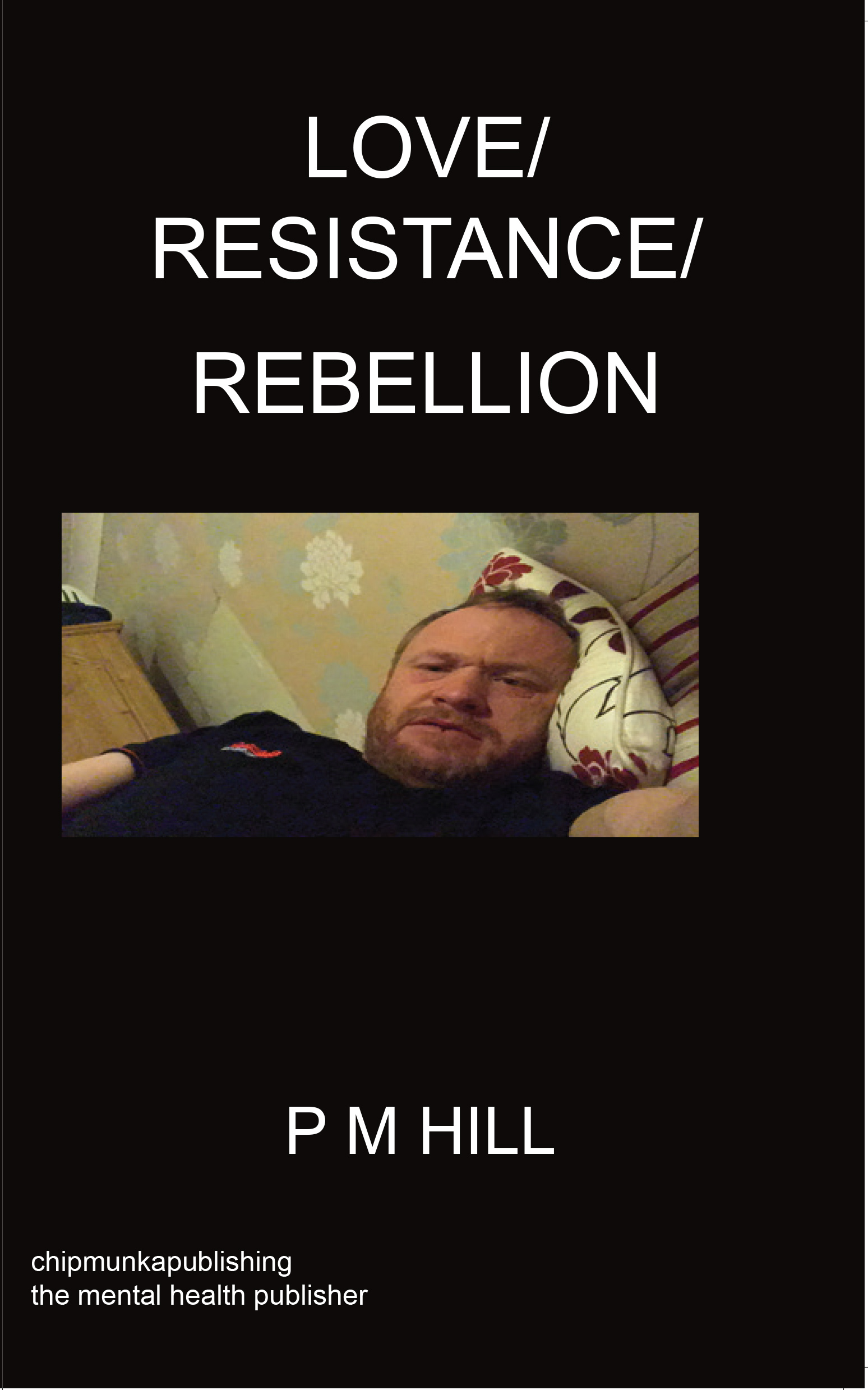 Love/Resistance/Rebellion.